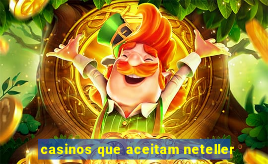 casinos que aceitam neteller